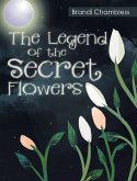 The Legend of the Secret Flowers (eBook, ePUB)