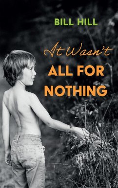 It Wasn't All for Nothing (eBook, ePUB) - Hill, Bill