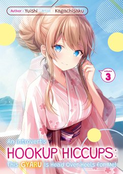 An Introvert's Hookup Hiccups: This Gyaru Is Head Over Heels for Me! Volume 3 (eBook, ePUB) - Yuishi