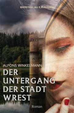 Der Untergang der Stadt Wrest (eBook, ePUB) - Winkelmann, Alfons