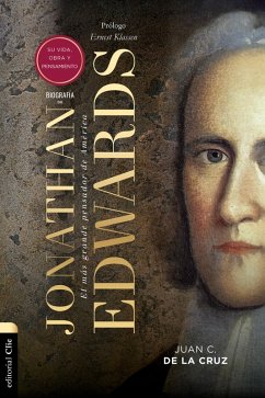 Biografía de Jonathan Edwards: Su vida, obra y pensamiento (eBook, ePUB) - de la Cruz, Juan Carlos