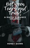 Between Tears and Trust: A Mafia Romance Volume 2 (eBook, ePUB)