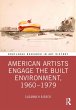 American Artists Engage the Built... - Bild 1
