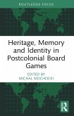 Heritage, Memory and Identity in Postcolonial Board Games (eBook, PDF)