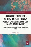 Australia's Pursuit of an Independent Foreign Policy under the Whitlam Labor Government (eBook, ePUB)