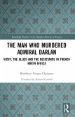 The Man Who Murdered Admiral Darlan (eBook, ePUB)