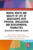 Mental Health and Quality of Life of Adolescents with Physical, Intellectual and Developmental Disabilities (eBook, PDF)