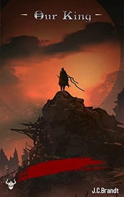 Our King (eBook, ePUB) - Brandt, J. C. Our King (eBook, ePUB) - Brandt, J. C.