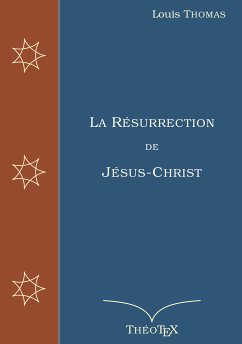 La Résurrection de Jésus-Christ (eBook, ePUB) - Thomas, Louis