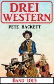 Drei Western Band 1013 (eBook, ePUB)