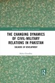 The Changing Dynamics of Civil Military Relations in Pakistan (eBook, ePUB)