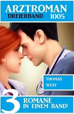 Arztroman Dreierband 1005 (eBook, ePUB) - West, Thomas