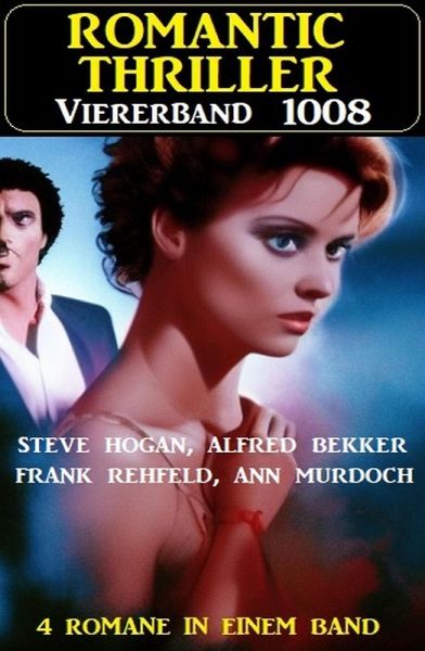 Romantic Thriller Viererband 1008 (eBook, ePUB) Romantic Thriller Viererband 1008 (eBook, ePUB)
