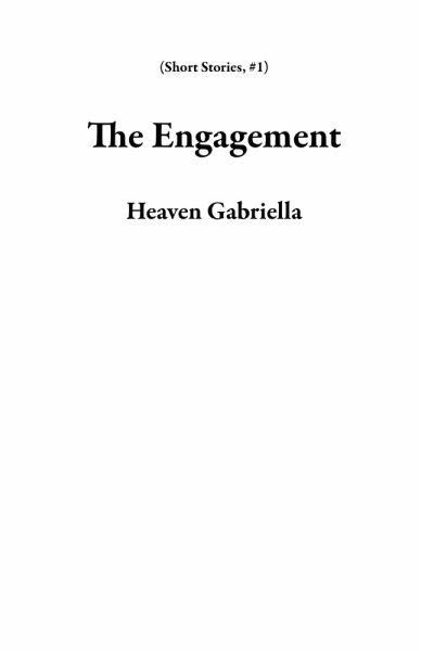 The Engagement (Short Stories, #1) (eBook, ePUB) The Engagement (Short Stories, #1) (eBook, ePUB)