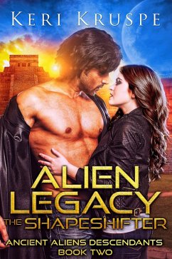 Cover Alien Legacy: The Shapeshifter (Ancient Aliens Descendants, #2) (eBook, ePUB)
