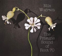 The Pristine Sound Of Root 70 - Wogram,Nils Root 70