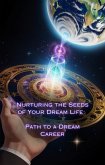 Path to a Dream Career (Nurturing the Seeds of Your Dream Life: A Comprehensive Anthology) (eBook, ePUB)