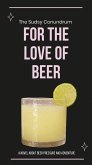The Sudsy Conundrum: A Novel About Beer Pressure Adventure And Festival - For the Love of Beer (eBook, ePUB)