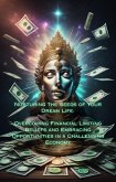 Overcoming Financial Limiting Beliefs and Embracing Opportunities in a Challenging Economy (Nurturing the Seeds of Your Dream Life: A Comprehensive Anthology) (eBook, ePUB)