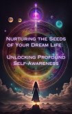 Unlocking Profound Self-Awareness (Nurturing the Seeds of Your Dream Life: A Comprehensive Anthology) (eBook, ePUB)