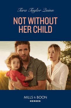 Not Without Her Child (Mills & Boon Heroes) (eBook, ePUB) - Quinn, Tara Taylor