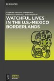 Watchful Lives in the U.S.-Mexico Borderlands (eBook, ePUB)