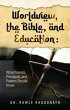Worldview, the Bible, and Education... - Bild 1