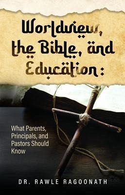 Worldview, the Bible, and Education (eBook, ePUB)
