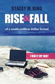 Rise and Fall of a Multi-million Dollar Brand: I Did it My Way ... (eBook, ePUB)