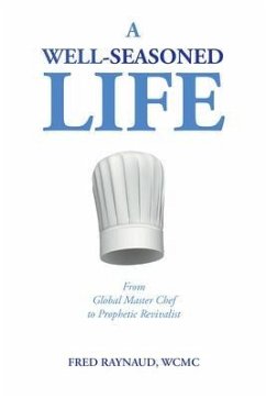 A Well-Seasoned Life (eBook, ePUB) - Raynaud, Fred