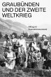 Graubünden und der Zweite Weltkrieg... - Bild 1