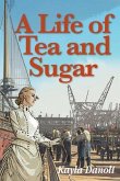 A Life of Tea and Sugar (eBook, ePUB)