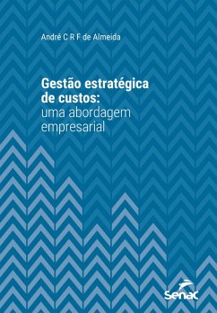 Gestão estratégica de custos: uma abordagem empresarial (eBook, ePUB) Cover Gestão estratégica de custos: uma abordagem empresarial (eBook, ePUB)