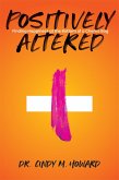 Positively Altered: Finding Happiness at the Bottom of a Chemo Bag (eBook, ePUB)