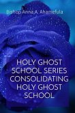 HOLY GHOST SCHOOL SERIES CONSOLIDATING HOLY GHOST SCHOOL (eBook, ePUB)