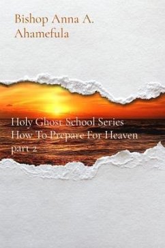 Cover How To Prepare For Heaven part 2 (eBook, ePUB)
