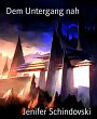 Dem Untergang nah (eBook, ePUB) - Bild 1