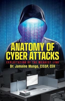 Anatomy of Cyber Attacks (eBook, ePUB) Anatomy of Cyber Attacks (eBook, ePUB)