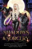 Shadows & Sorcery: A Limited Edition Collection of Magical Paranormal Romance and Urban Fantasy Tales (Charmed Magic Collections, #6) (eBook, ePUB)