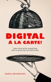 DIGITAL À LA CARTE! (eBook, ePUB)