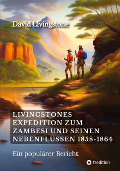 Livingstones Expedition zum Zambesi und seinen Nebenflüssen 1858-1864 - Livingstone, David;Wagner, Sophia