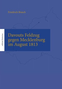 Davouts Feldzug gegen Mecklenburg im August 1813 - Brasch, Friedrich