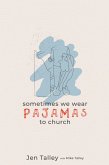 Sometimes We Wear Pajamas to Church (eBook, ePUB)