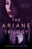 The Ariane Trilogy: The Complete Series (eBook, ePUB) The Ariane Trilogy: The Complete Series (eBook, ePUB)