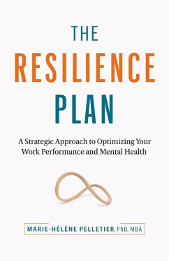 Cover The Resilience Plan: A Strategic Approach to Optimizing Your Work Performance and Mental Health (eBook, ePUB)