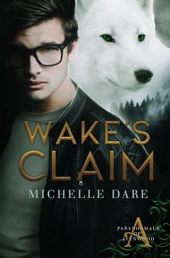 Wake's Claim (Paranormals of Avynwood, #1) (eBook, ePUB) - Dare, Michelle