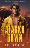 Alaska Dawn (The Blazing Hearts Wildfire Series) (eBook, ePUB)