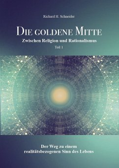 Die Goldene Mitte - Schneider, Richard H.