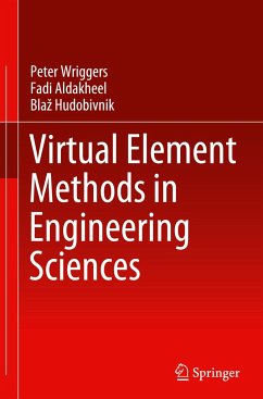 Virtual Element Methods in Engineering Sciences - Wriggers, Peter;Aldakheel, Fadi;Hudobivnik, Blaz