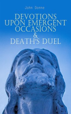 Devotions Upon Emergent Occasions & Death's Duel (eBook, ePUB) - Donne, John